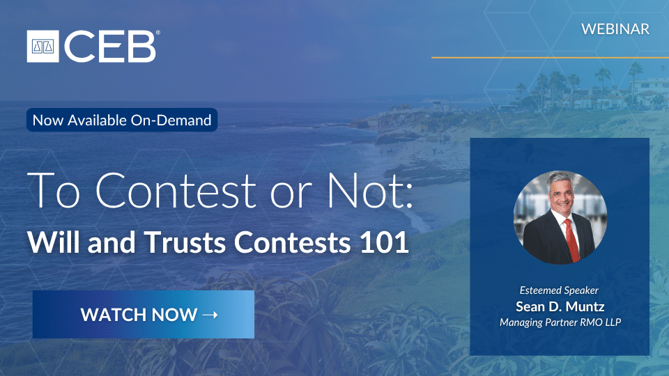 To Contest or Not:Will and Trusts Contests 101 CEQA II Webinar