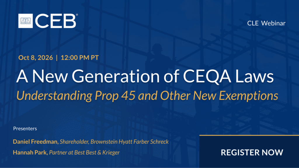 Join the CLE earning A New Generation of CEQA Laws: Understanding Prop 45 and Other New Exemptions webinar